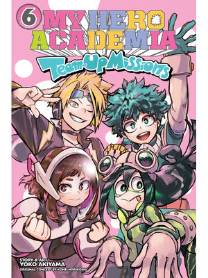 cover image of My Hero Academia: Team-Up Missions, Volume 6